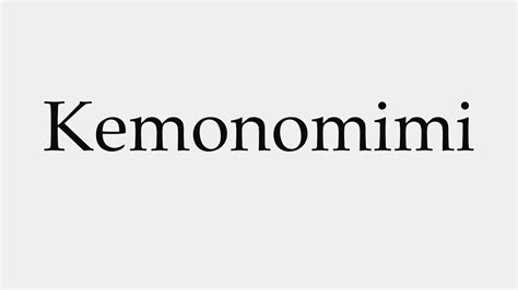 kemonomimi pronounce